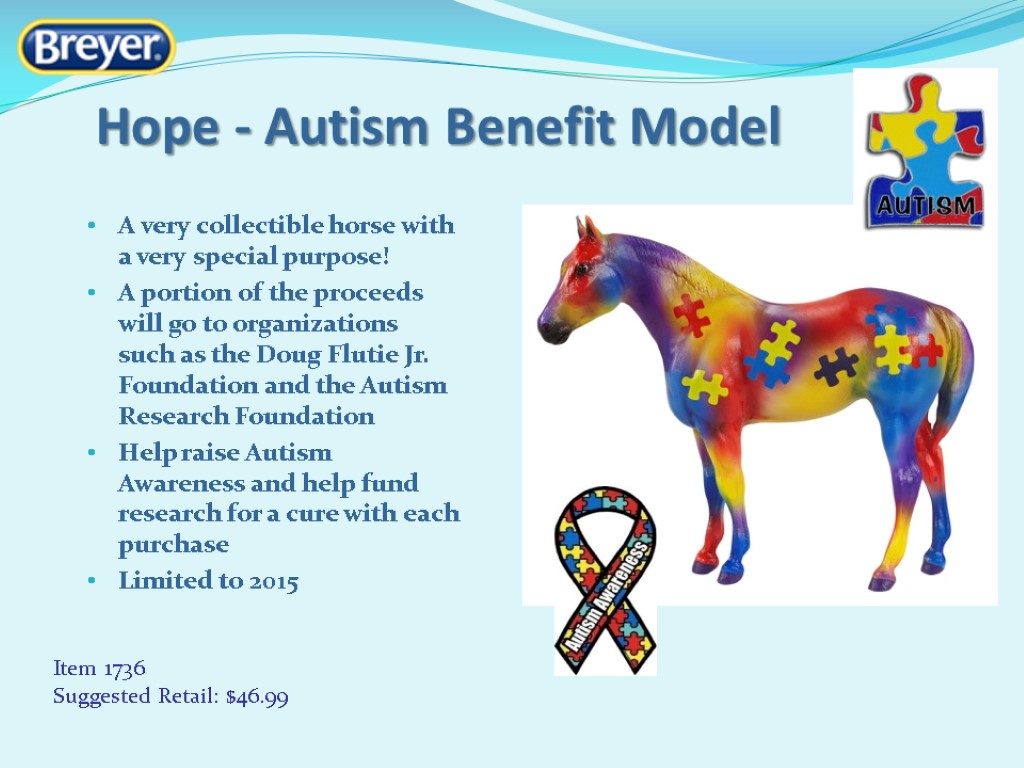 Hope - Autism Benefit Model Item 1736 Suggested Retail: $46.99 A very collectible horse